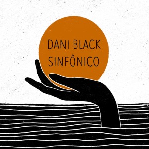 Album Dani Black Sinfônico oleh Dani Black