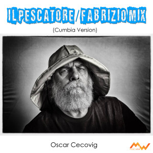 Album Il Pescatore / Fabrizio Mix (Cumbia Version) oleh Oscar Cecovig