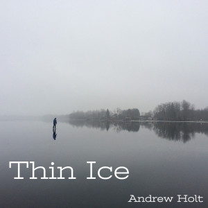 Andrew Holt的專輯Thin Ice (Instrumental)