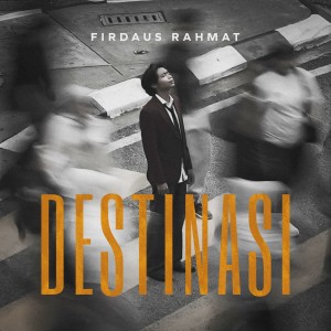 Album Destinasi oleh Firdaus Rahmat