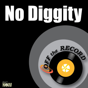 ดาวน์โหลดและฟังเพลง No Diggity พร้อมเนื้อเพลงจาก Off The Record