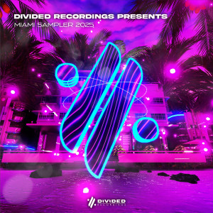 Various Artists的專輯Divided Recordings Presents: Miami Sampler 2025