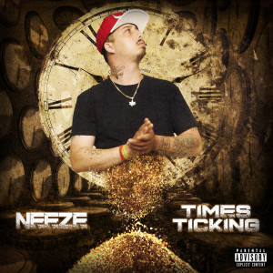 Neeze的专辑Times Ticking (Explicit)