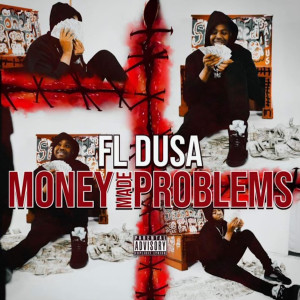 อัลบัม Money Made Problems (Explicit) ศิลปิน FL Dusa