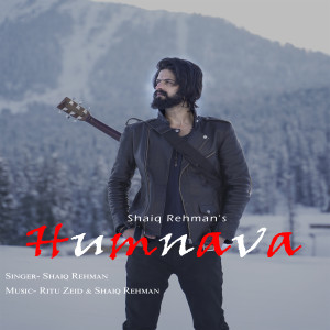 收聽Shaiq Rehman的Humnava歌詞歌曲