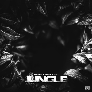 Album Jungle (Explicit) oleh Menace Mendoza