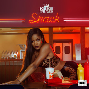 收聽Keke Palmer的Snack (Explicit)歌詞歌曲
