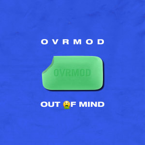 ดาวน์โหลดและฟังเพลง OUT OF MIND พร้อมเนื้อเพลงจาก OVRMOD