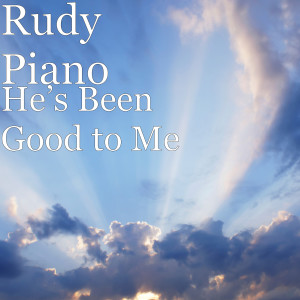 Dengarkan He’s Been Good to Me lagu dari Rudy Piano dengan lirik