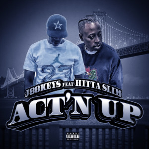 ดาวน์โหลดและฟังเพลง Act'n Up (Explicit) พร้อมเนื้อเพลงจาก J88keys
