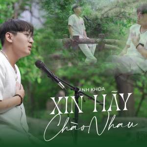 Album Xin Hãy Chào Nhau oleh Anh Khoa