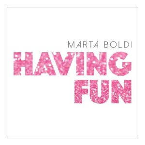 收聽Marta Boldi的Having Fun歌詞歌曲
