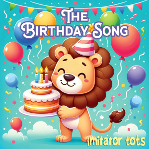 收聽Imitator Tots的The Birthday Song歌詞歌曲