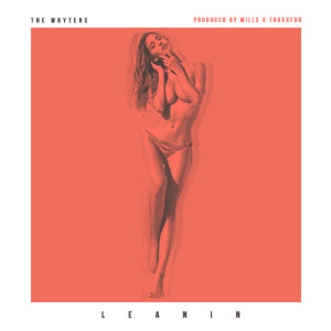 ดาวน์โหลดและฟังเพลง Leanin' (Explicit) พร้อมเนื้อเพลงจาก The Wryters