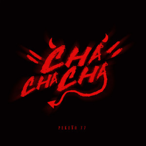 Pekeño 77的專輯Cha Cha Cha