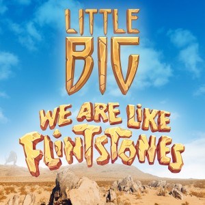 Little Big的专辑We Are Like Flintstones (Explicit)