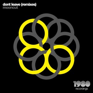 ดาวน์โหลดและฟังเพลง Don't Leave (Stereocool in the Morning Light Remix) พร้อมเนื้อเพลงจาก Mooncut