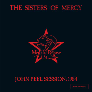 อัลบัม John Peel Session: 1984 ศิลปิน The Sisters of Mercy