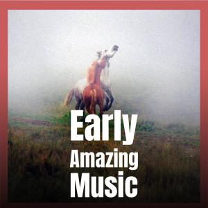 Album Early Amazing Music from 