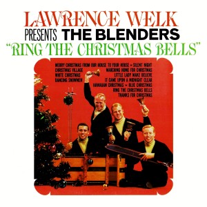 The Blenders的專輯Lawrence Welk Presents The Blenders - Ring The Christmas Bells