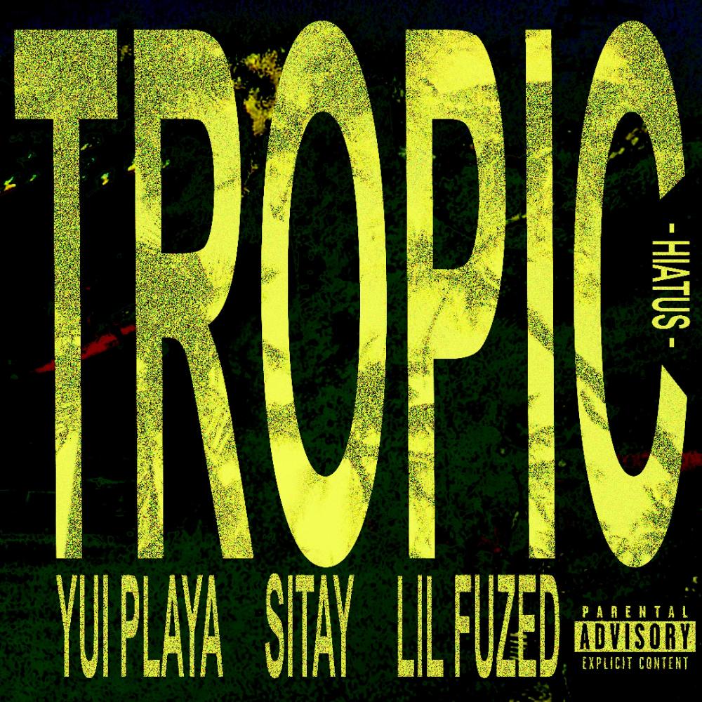 tropic! (feat. Sitay & Lil Fuzed) (Explicit)