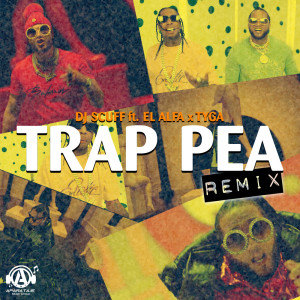 ดาวน์โหลดและฟังเพลง Trap Pea (Remix) พร้อมเนื้อเพลงจาก DJ Scuff