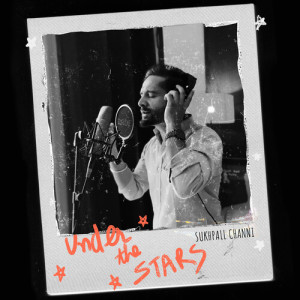 Listen to Under The Stars song with lyrics from Sukhpall Channi