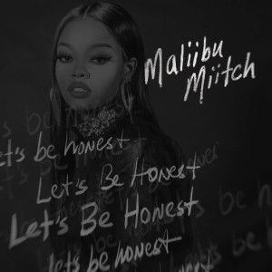 收聽Maliibu Miitch的Let's Be Honest歌詞歌曲