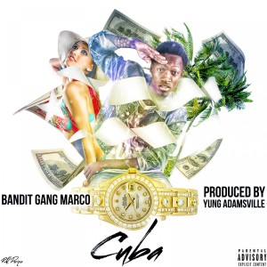 收聽Bandit Gang Marco的Cuba (Explicit)歌詞歌曲