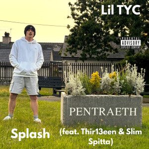 Listen to Splash (Explicit) song with lyrics from Lil TYC