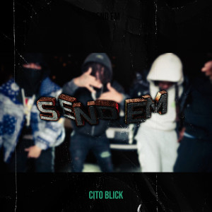 Album Send Em (Explicit) from Cito Blick