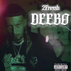 收聽2Fressh的Deebo (Explicit)歌詞歌曲