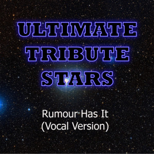 收聽Ultimate Tribute Stars的Adele - Rumour Has It (Vocal Version)歌詞歌曲