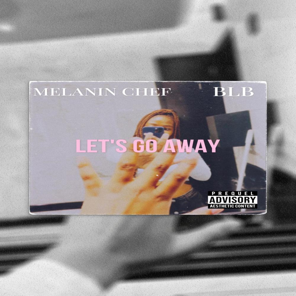 Let's Go Away (feat. BLB) (Explicit)