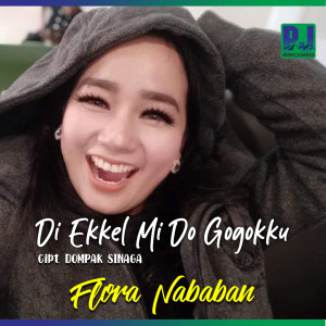 ดาวน์โหลดและฟังเพลง Di Ekkel mi do Gogokku พร้อมเนื้อเพลงจาก Dompak Sinaga