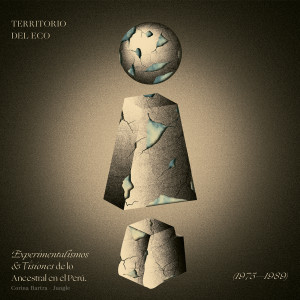 Album Experimentalismos Y Visiones De Lo Ancestral En El Perú: Jungle from Corina Bartra