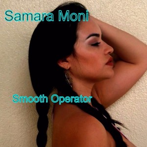 ดาวน์โหลดและฟังเพลง Smooth Operator (House Club Mix) พร้อมเนื้อเพลงจาก Samara Moni