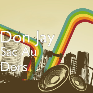 收聽Don Jay的Sac Au Dors歌詞歌曲