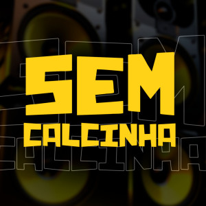 ดาวน์โหลดและฟังเพลง Sem calcinha พร้อมเนื้อเพลงจาก DJ Guilherme Morais
