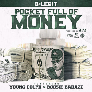 B-Legit的專輯Pocket Full of Money (feat. Young Dolph & Boosie Badazz)