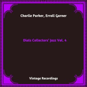 Charlie Parker的專輯Dials Collectors' Jazz, Vol. 4 (Hq Remastered 2024)