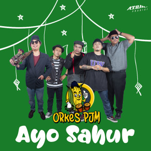 Dengarkan Ayo Sahur lagu dari Orkes PJM dengan lirik