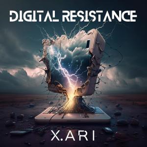 X. ARI的专辑Digital Resistance