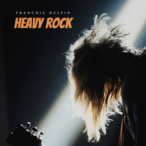 François Delfin的專輯Heavy Rock