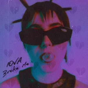 Album Broke Me (Explicit) from IOVA