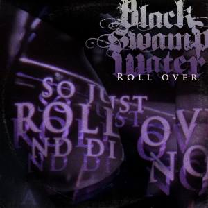 Dengarkan Roll Over lagu dari Black Swamp Water dengan lirik