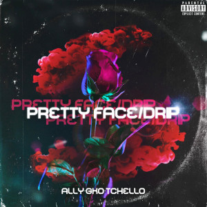 ดาวน์โหลดและฟังเพลง Pretty Face/DRIP (Explicit) พร้อมเนื้อเพลงจาก Tchello