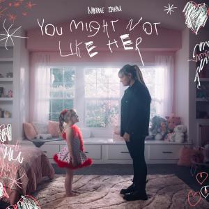 ดาวน์โหลดและฟังเพลง You Might Not Like Her (Explicit) พร้อมเนื้อเพลงจาก Maddie Zahm