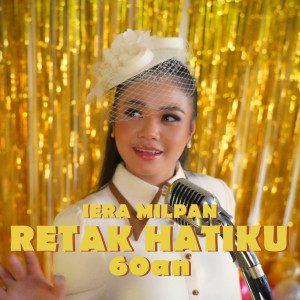 Retak Hatiku (60An) dari Iera Milpan