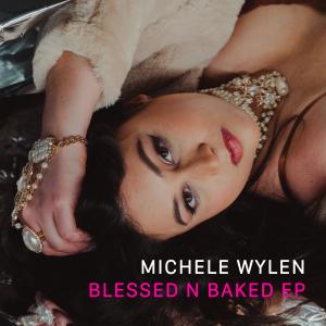 Michele Wylen的專輯Blessed N Baked (Explicit)